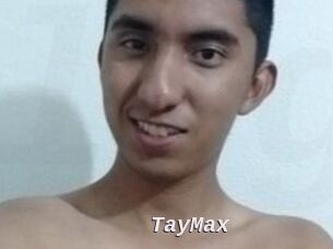 TayMax
