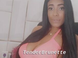 TenderBrunette