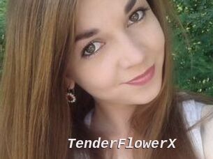TenderFlowerX