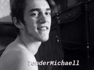TenderMichaell