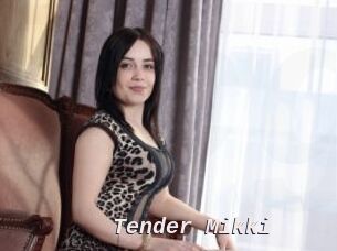 Tender_Mikki