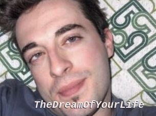 TheDreamOfYourLife