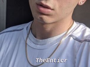 TheEnticr