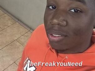 TheFreakYouNeed