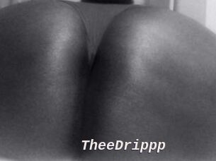 TheeDrippp