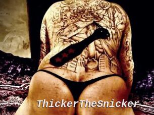 ThickerTheSnicker
