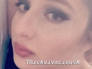 ThickvivaciousK