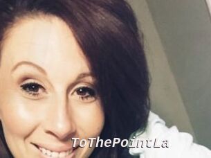 ToThePointLa