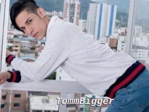 TommBigger
