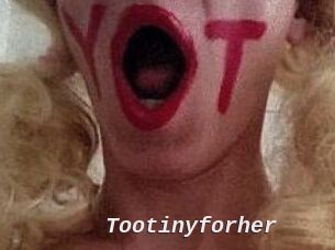 Tootinyforher