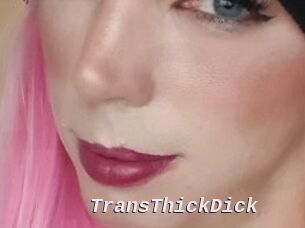 TransThickDick