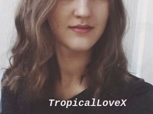 TropicalLoveX