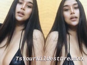 TsYourWildestDreamXX