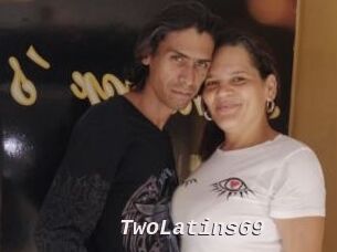 TwoLatins69