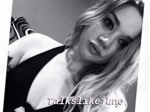 Talkslikejune