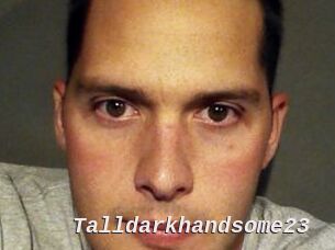 Talldarkhandsome23