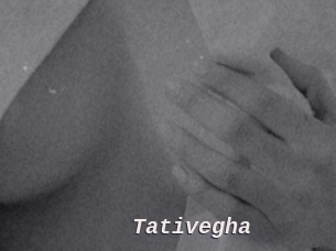 Tativegha