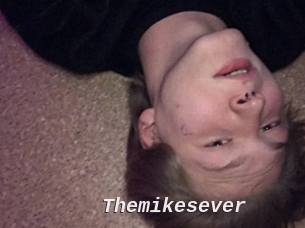 Themikesever