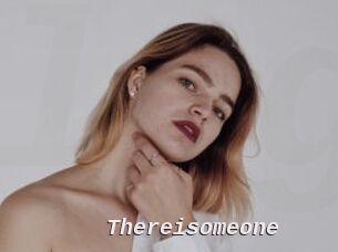 Thereisomeone