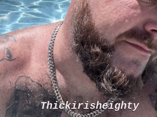 Thickirisheighty