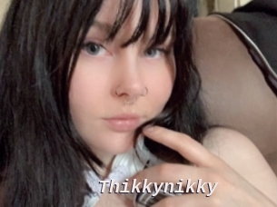 Thikkynikky