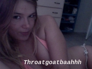 Throatgoatbaahhh