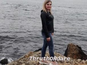 ThruthORdare