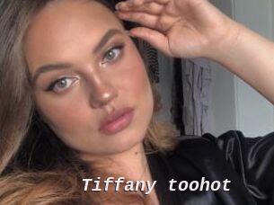 Tiffany_toohot