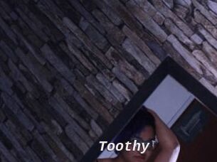 Toothy