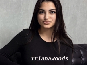 Trianawoods