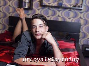 UrLoyalPlaything
