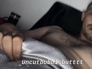 Uncutbubblebutttt