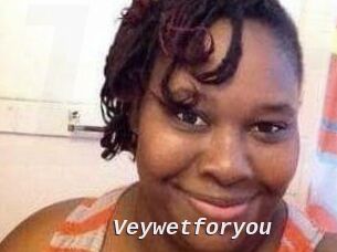 Veywetforyou