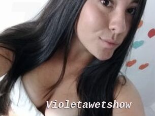 Violetawetshow