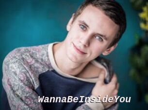 WannaBeInsideYou
