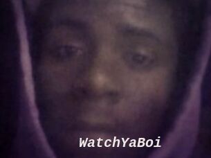WatchYaBoi