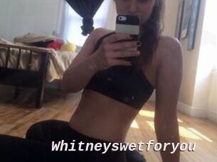 Whitneyswetforyou