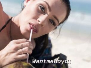 Wantmedoyou