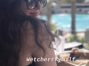 Wetcherrrymilf