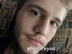 Whenareyou