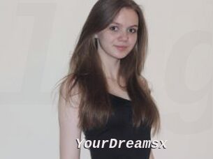 YourDreamsx