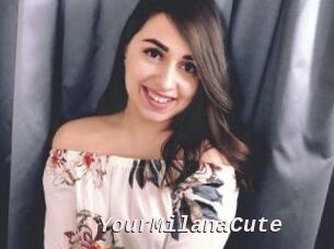 YourMilanaCute