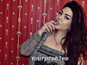 Yourproblem