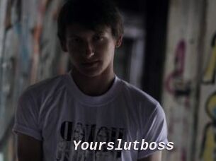 Yourslutboss